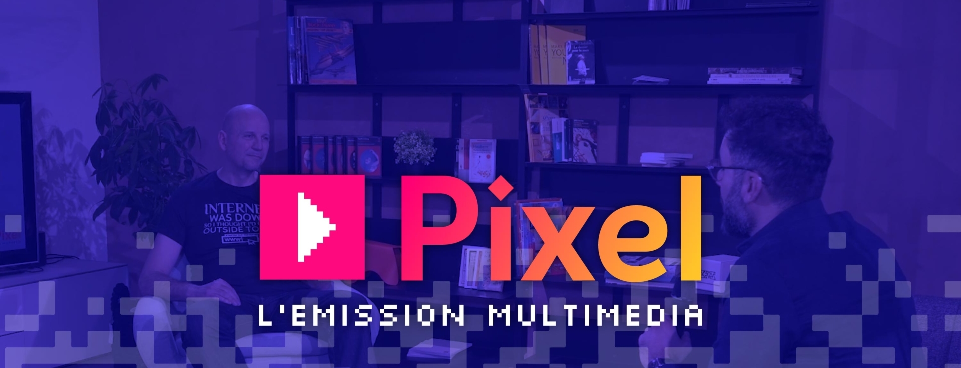 Pixel, l'émission multimédia avec Stéphane Koch