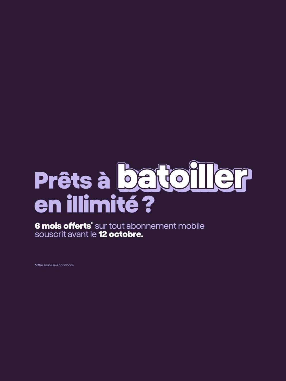 Prêt à batoiller en illimité ? 6 mois offerts sur tout abonnement mobile souscrit avant le 12 octobre chez net +
